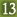 13